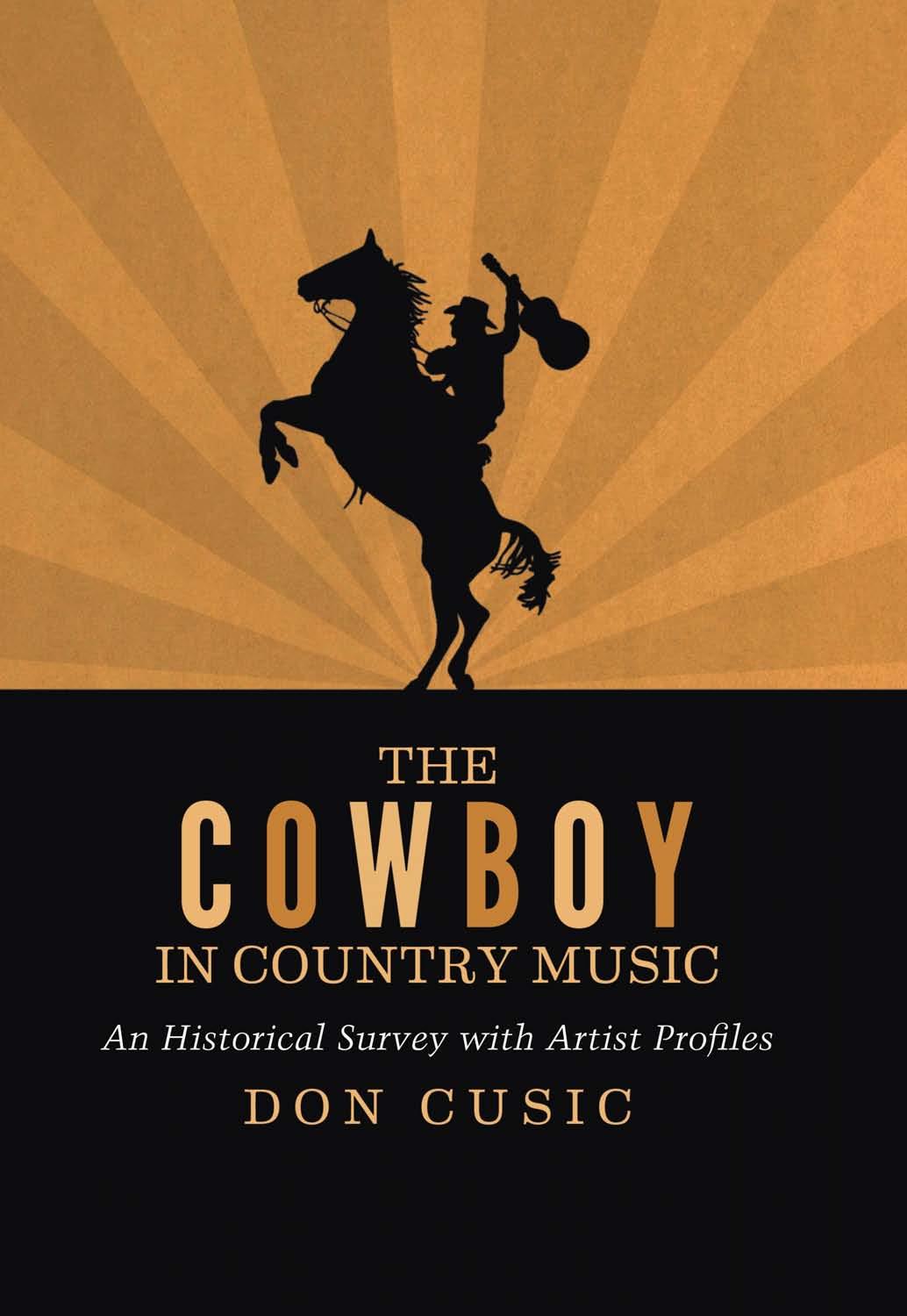 The Cowboy in Country Music by Cusic Don