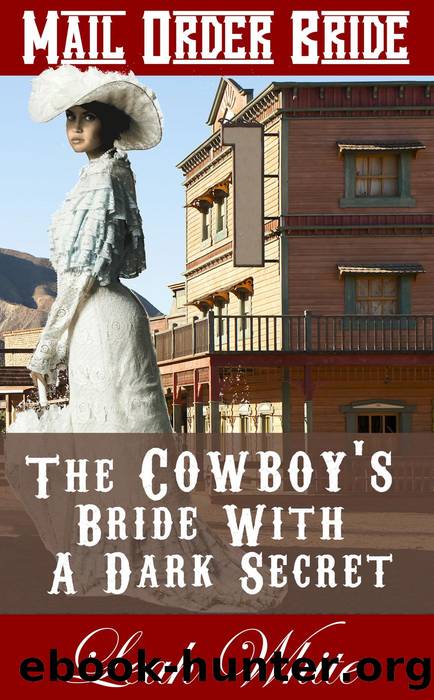 The Cowboy's Bride With a Dark Secret (Mail Order Bride) by Leah White