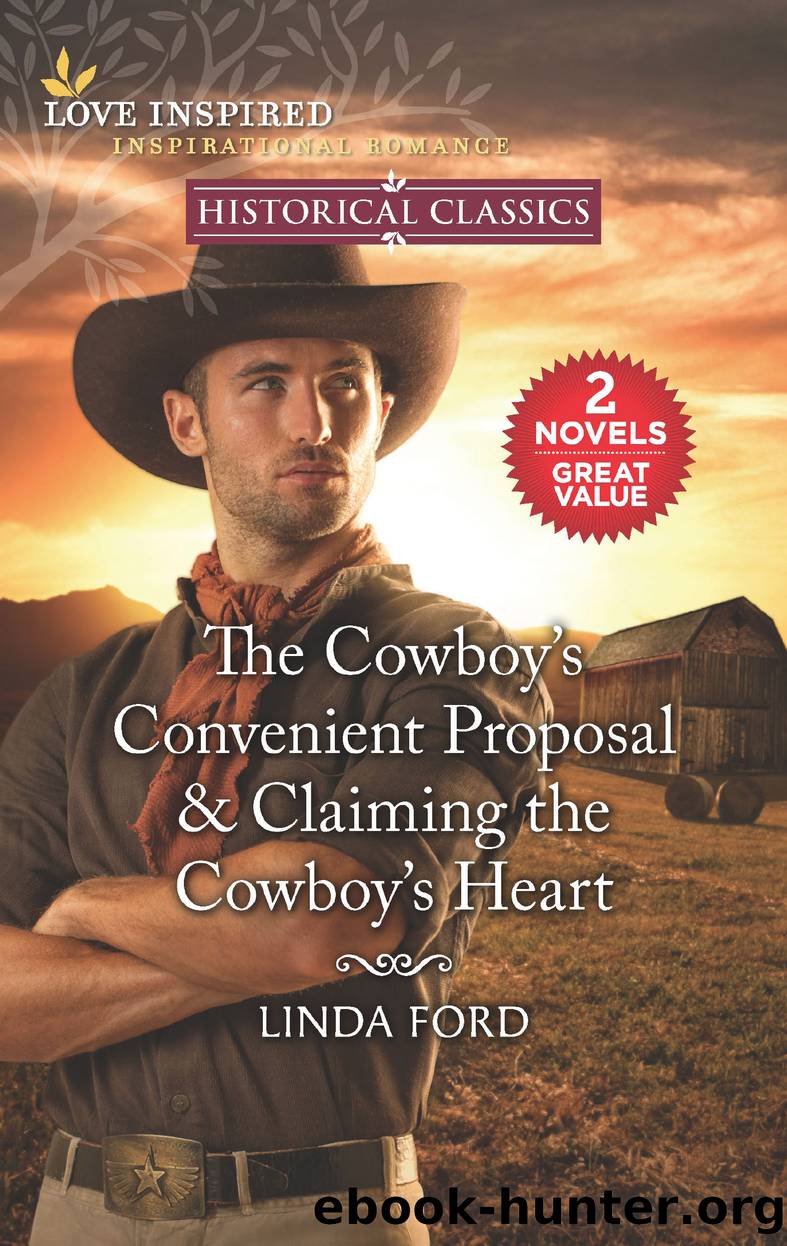The Cowboy's Convenient Proposal & Claiming the Cowboy's Heart by Linda Ford