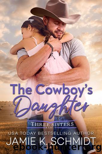 The Cowboy's Daughter by Jamie K. Schmidt