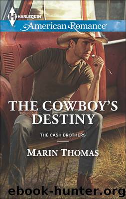 The Cowboy's Destiny (The Cash Brothers) by Marin Thomas