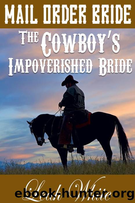 The Cowboy's Impoverished Bride (Mail Order Bride) by Leah White