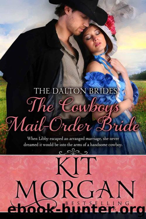 The Cowboy's Mail Order Bride (The Dalton Brides, Book 3) by Morgan Kit
