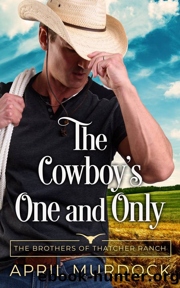 The Cowboy's One and Only by April Murdock