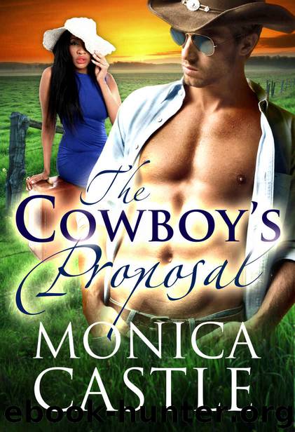 The Cowboy's Proposal: A Billionaire Cowboy Romance by Monica Castle