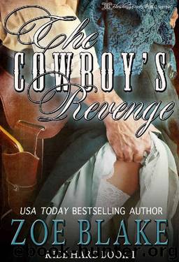 The Cowboy's Revenge (Ride Hard Series Book 1) by Zoe Blake