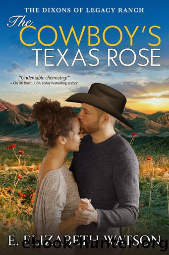 The Cowboy's Texas Rose by E. Elizabeth Watson