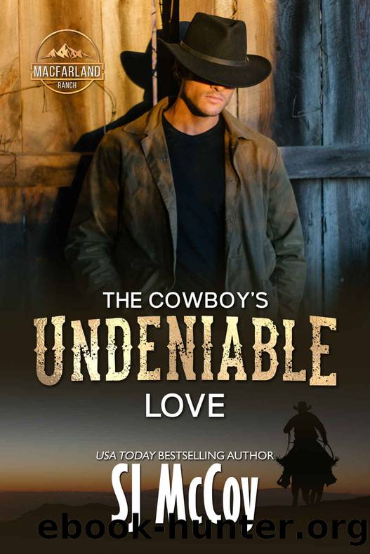 The Cowboy's Undeniable Love: Kolby and Callie (MacFarland Ranch Book 5) by SJ McCoy