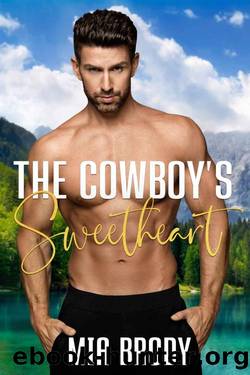 The Cowboyâs Sweetheart: Steamy Mail Order Bride Western Romance (Courage County Brides) by Mia Brody