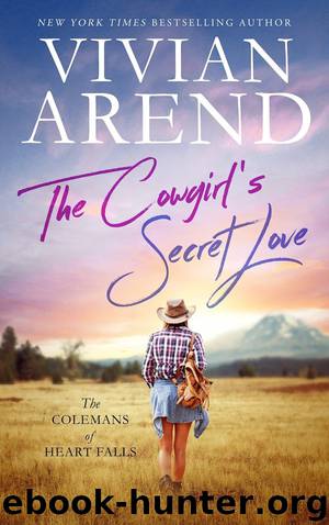 The Cowgirl’s Secret Love: The Colemans of Heart Falls, Book 2 by Vivian Arend