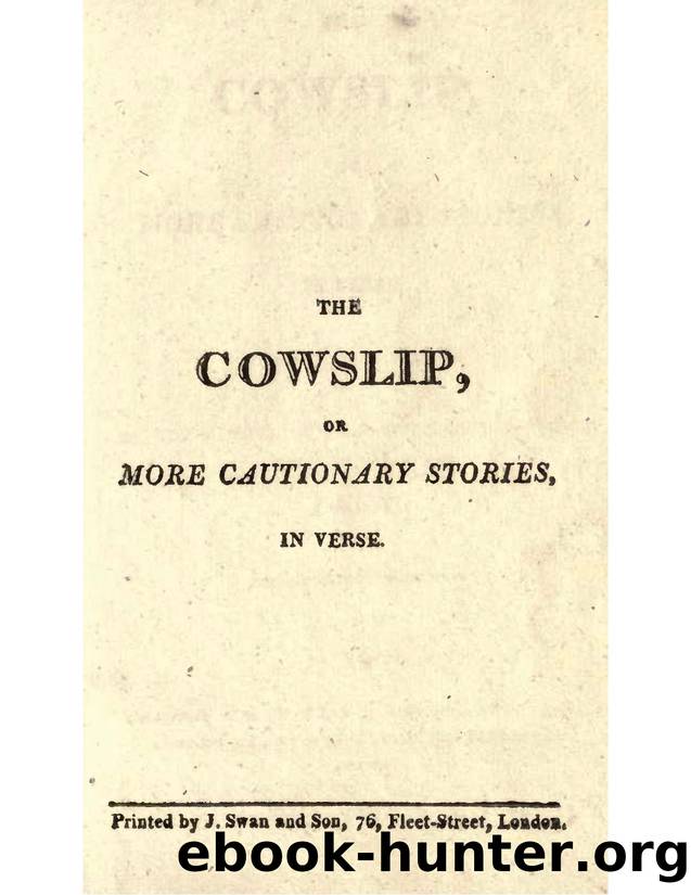 The Cowslip or More Cautionary Stories in Verse 1811.pdf by Rocky