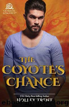 The Coyote's Chance (Masters of Maria Book 4) by Holley Trent
