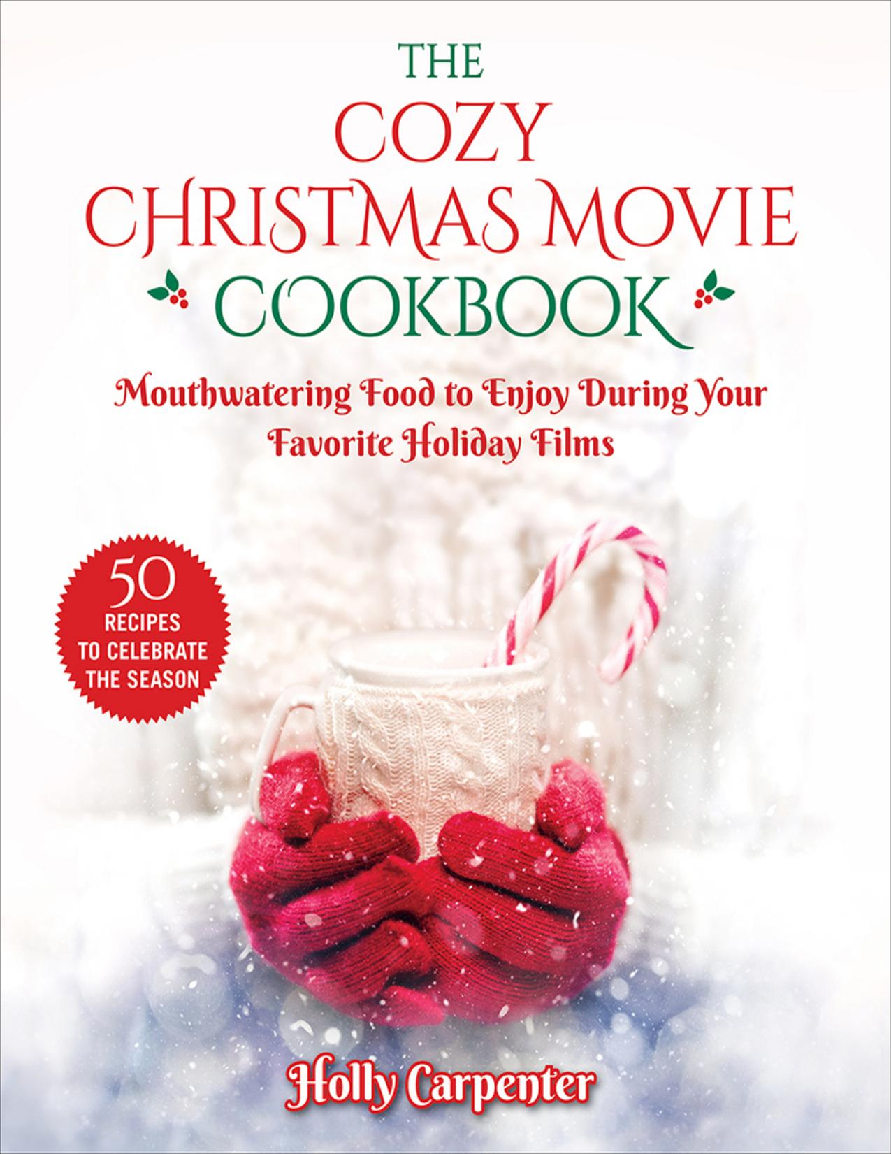 The Cozy Christmas Movie Cookbook by Holly Carpenter
