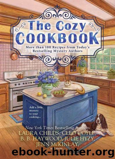 The Cozy Cookbook: More than 100 Recipes from Today's Bestselling Mystery Authors by Hyzy Julie & Childs Laura & Coyle Cleo & McKinlay Jenn & Haywood B.B