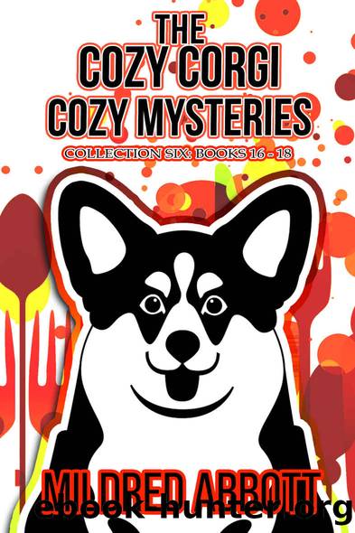 The Cozy Corgi Cozy Mysteries: Collection Six: Books 16-18 by Abbott Mildred