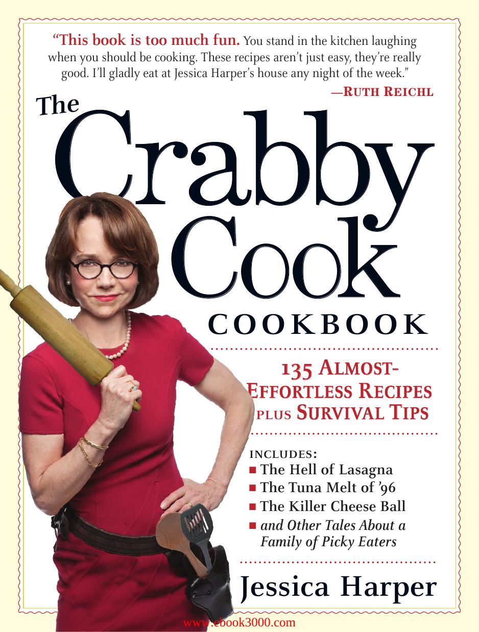 The Crabby Cook Cookbook: Recipes and Rants by Unknow