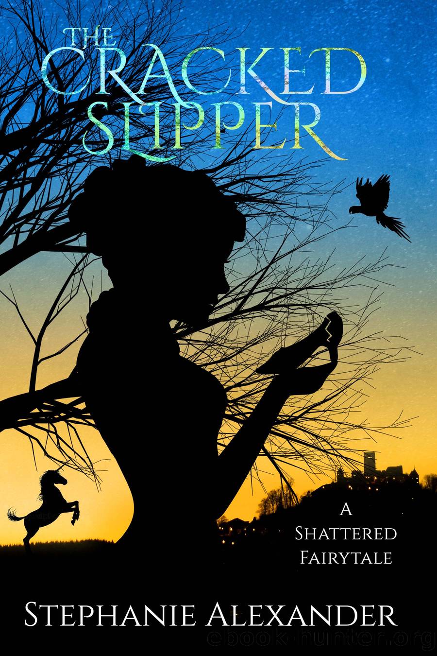 The Cracked Slipper by Stephanie Alexander