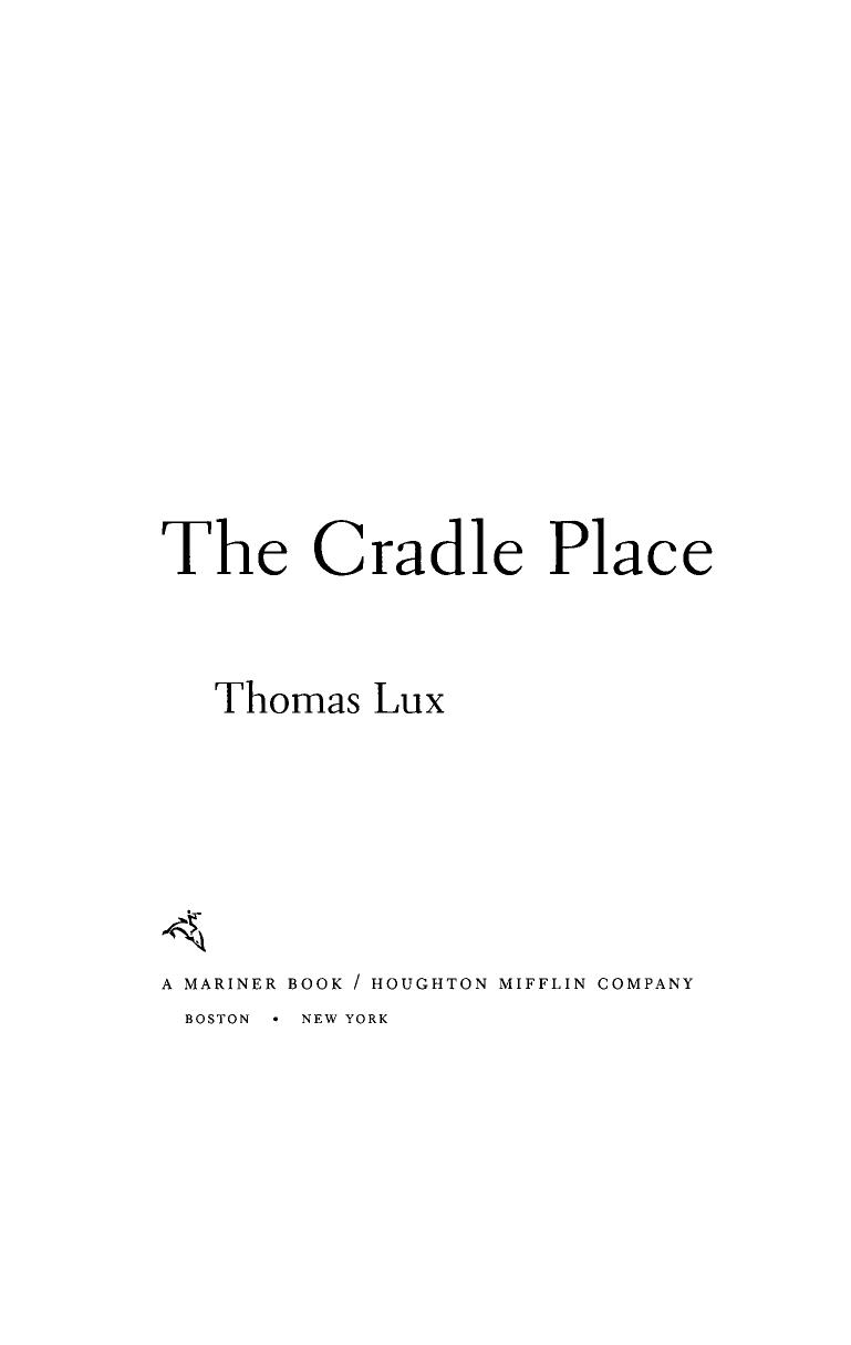 The Cradle Place by Thomas Lux