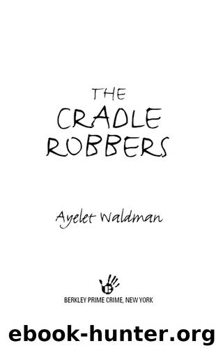 The Cradle Robbers by Ayelet Waldman