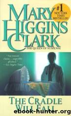 The Cradle Will Fall by Clark Mary Higgins