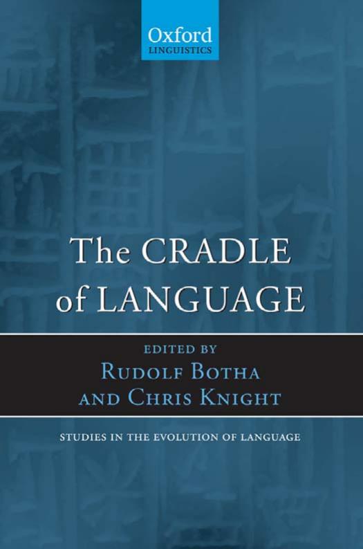 The Cradle of Language (Studies in the Evolution of Language) by Rudolf Botha Chris Knight