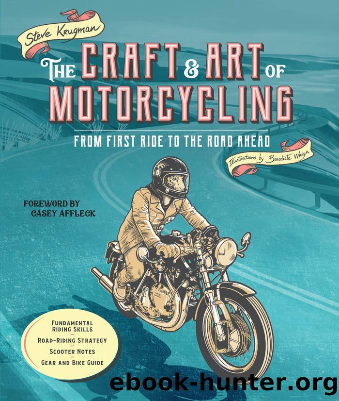 The Craft and Art of Motorcycling by Krugman Steve;Waryn Benedicte;Affleck Casey;