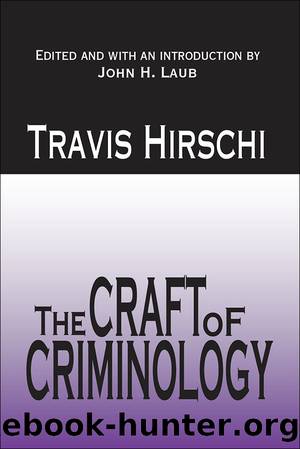 The Craft of Criminology by Travis Hirschi