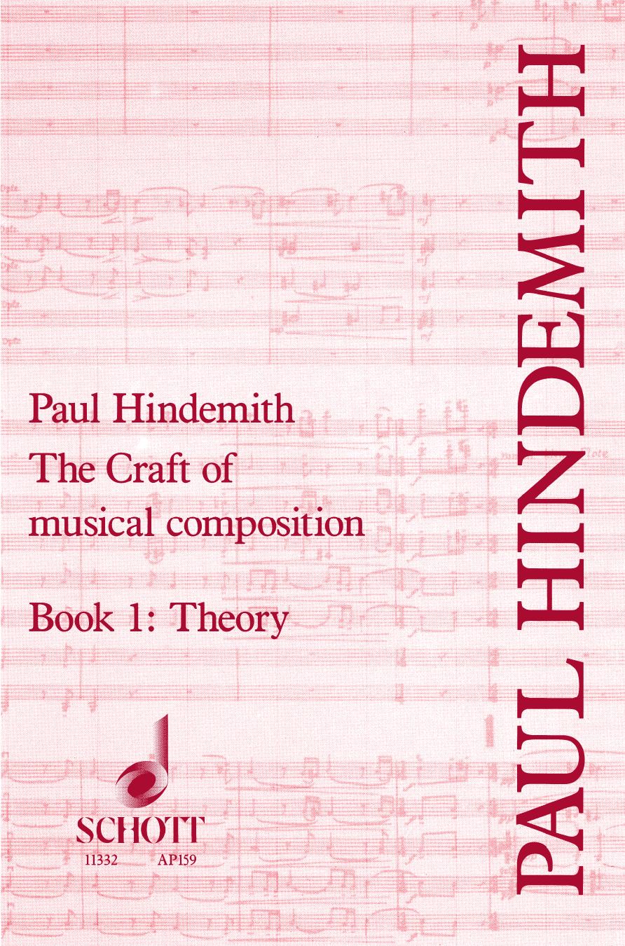 The Craft of Musical Composition: Book 1: Theoretical Part by Paul Hindemith
