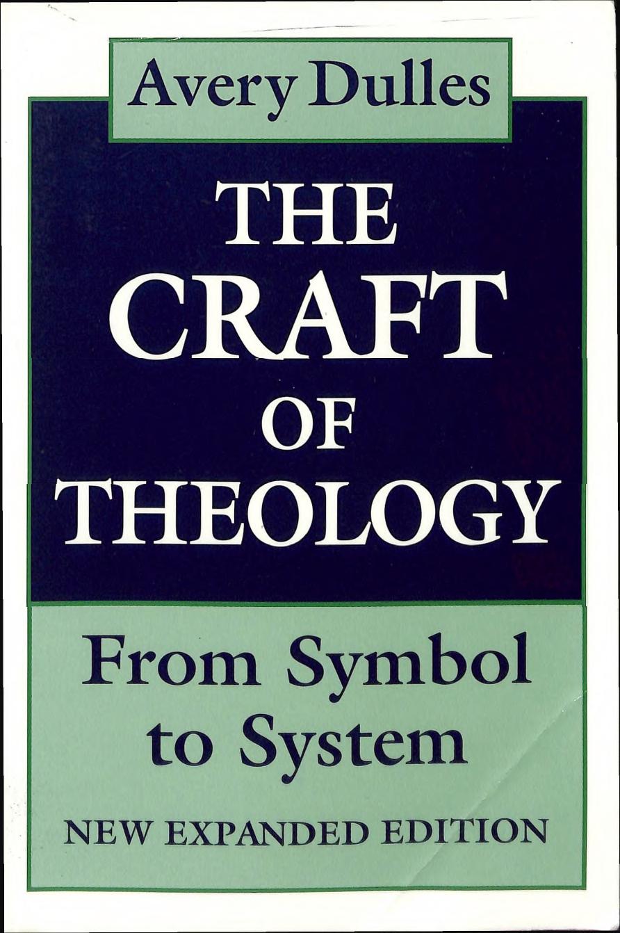 The Craft of Theology: From Symbol to System, Expanded Edition by Avery Dulles