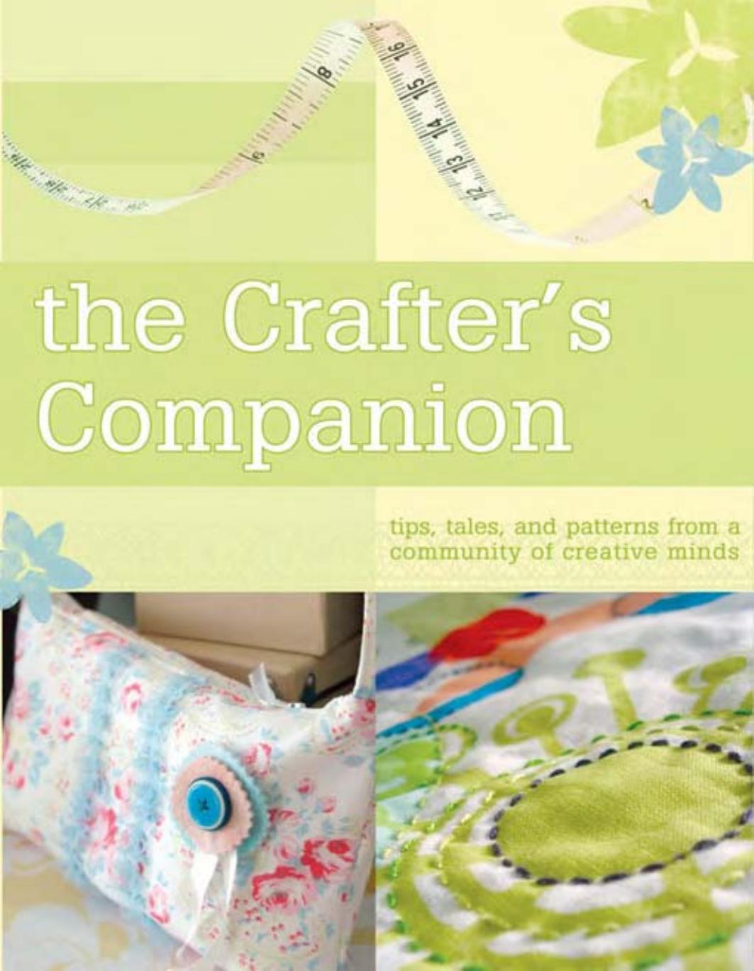 The Crafter's Companion: Tips, Tales and Patterns from a Community of Creative Minds by Anna Torborg