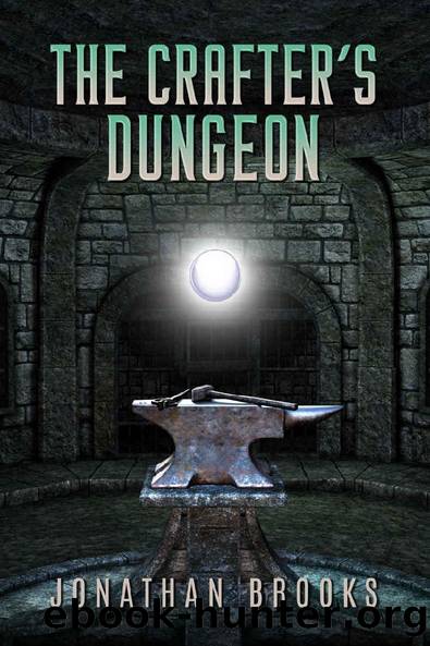 The Crafter's Dungeon: A Dungeon Core Novel (Dungeon Crafting Book 1) by Jonathan Brooks
