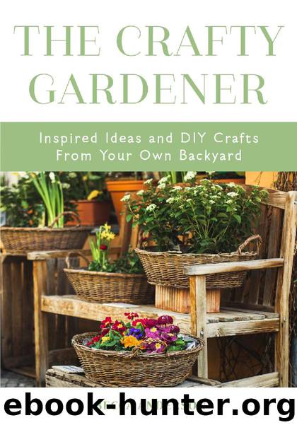 The Crafty Gardener by Becca Anderson