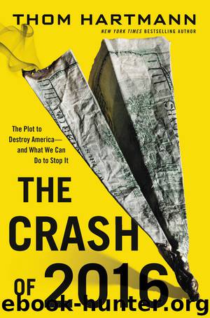 The Crash of 2016 by Thom Hartmann
