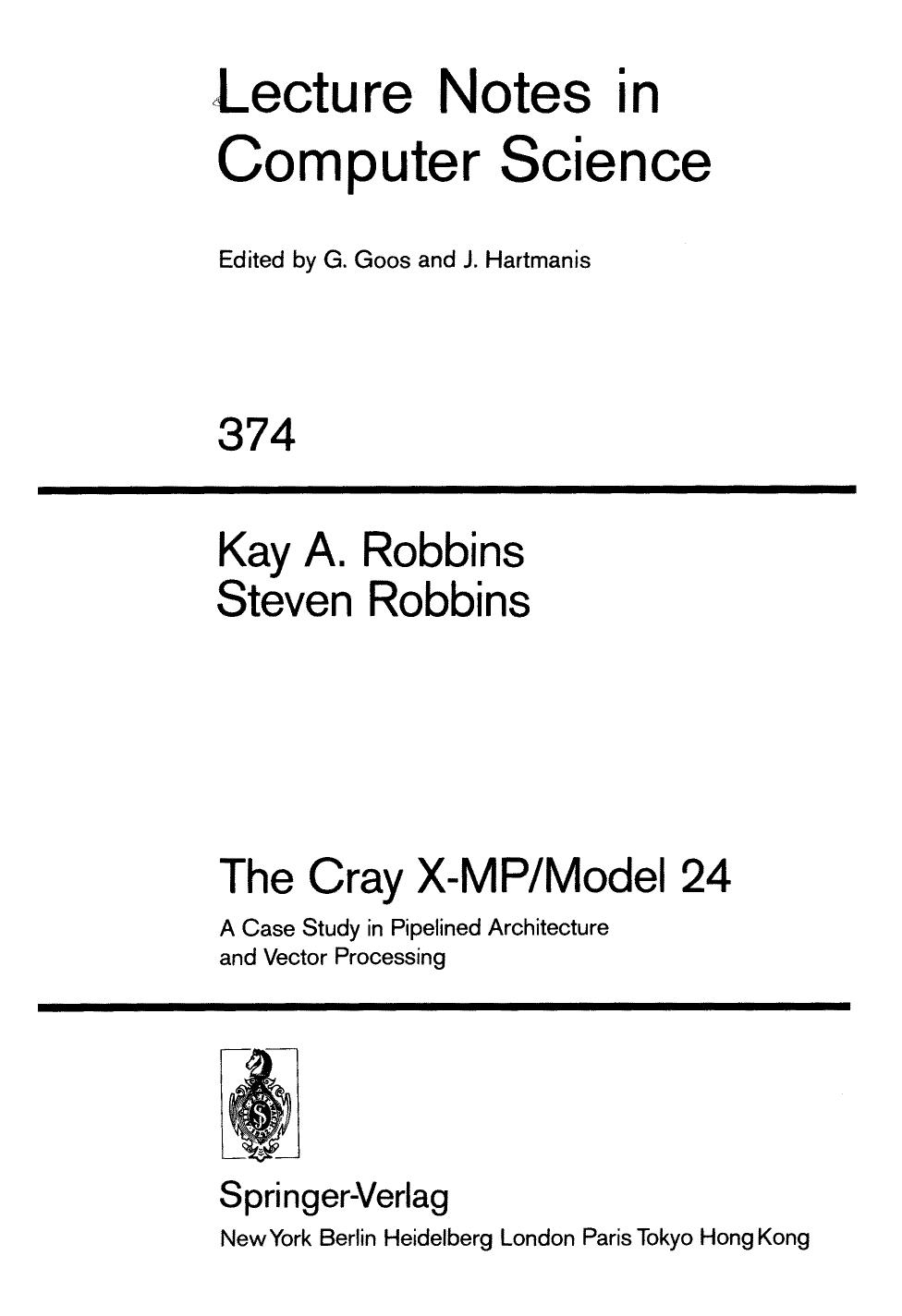 The Cray X-MP/Model 24: A Case Study in Pipelined Architecture and Vector Processing by Kay A. Robbins Steven Robbins (auth.)