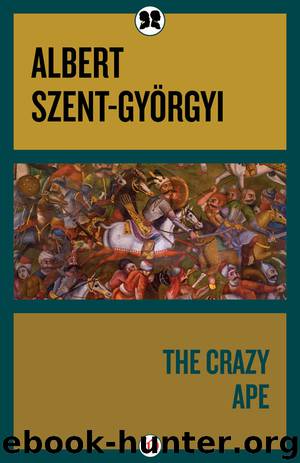 The Crazy Ape by Albert Szent-Györgyi