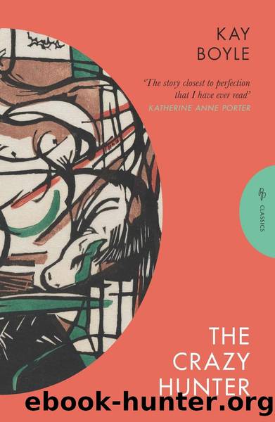 The Crazy Hunter by Kay Boyle