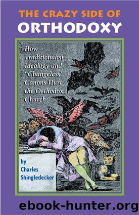 The Crazy Side of Orthodoxy by Charles Shingledecker