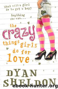 The Crazy Things Girls Do for Love by Dyan Sheldon