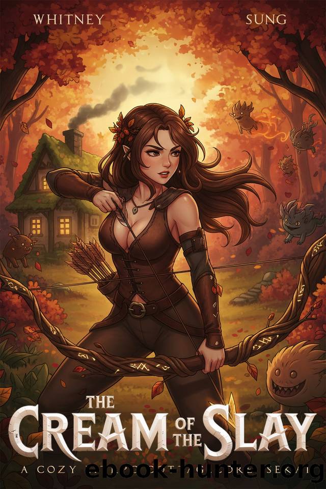 The Cream of the Slay: A Cozy LitRPG Cottagecore Isekai by A.C. Whitney & David Sung