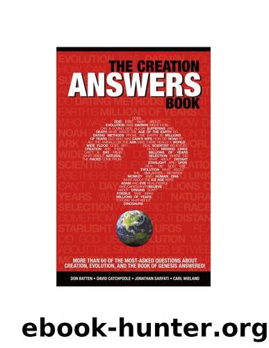 The Creation Answers Book by Dr David Catchpoole & Dr Carl Wieland & Dr Jonathan Sarfati