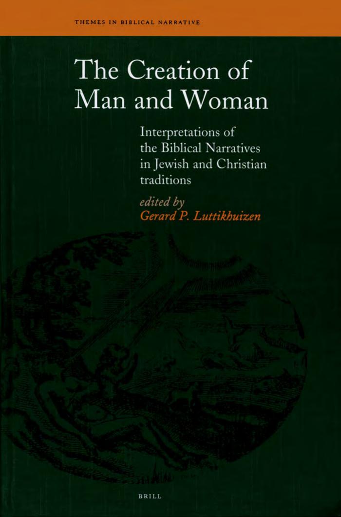 The Creation of Man and Woman: Interpretations of the Biblical Narratives in Jewish and Christian Traditions (Themes in Biblical Narrative) by Gerard P. Luttikhuizen