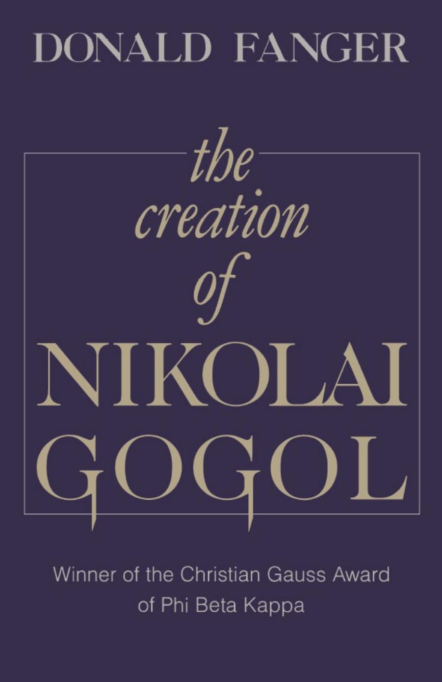 The Creation of Nikolai Gogol by Donald Fanger