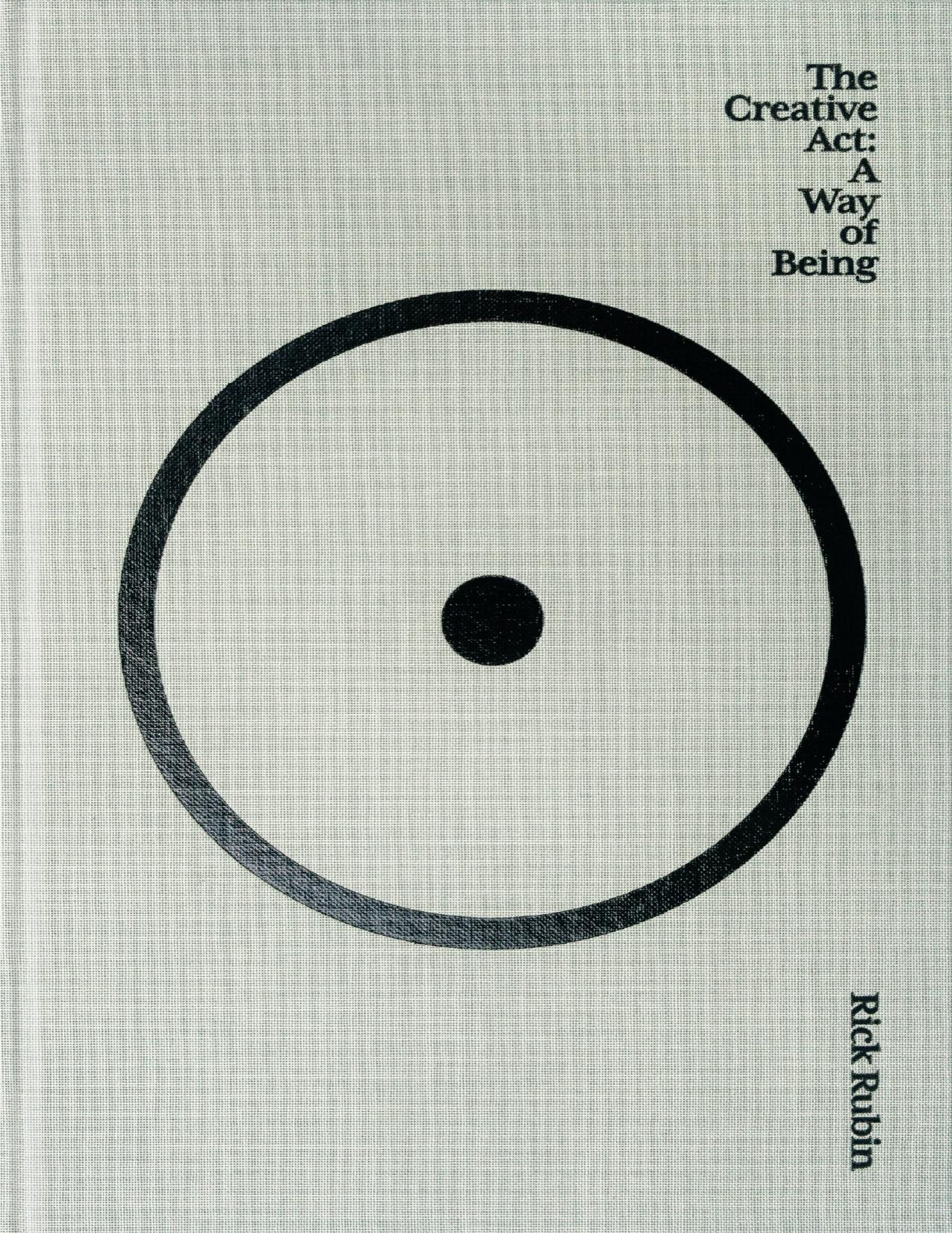 The Creative Act: A Way of Being by Rick Rubin