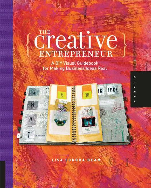 The Creative Entrepreneur: A DIY Visual Guidebook for Making Business Ideas Real by Lisa Sonora