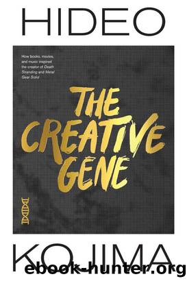 The Creative Gene: How Books, Movies, and Music Inspired the Creator of Death Stranding and Metal Gear Solid by Hideo Kojima