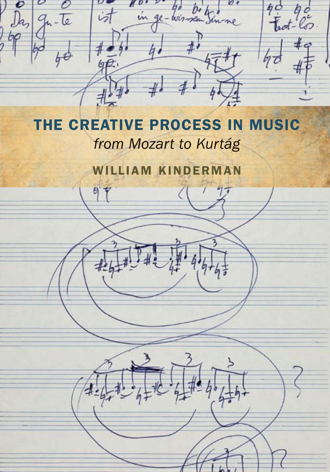 The Creative Process in Music from Mozart to Kurtag by William Kinderman