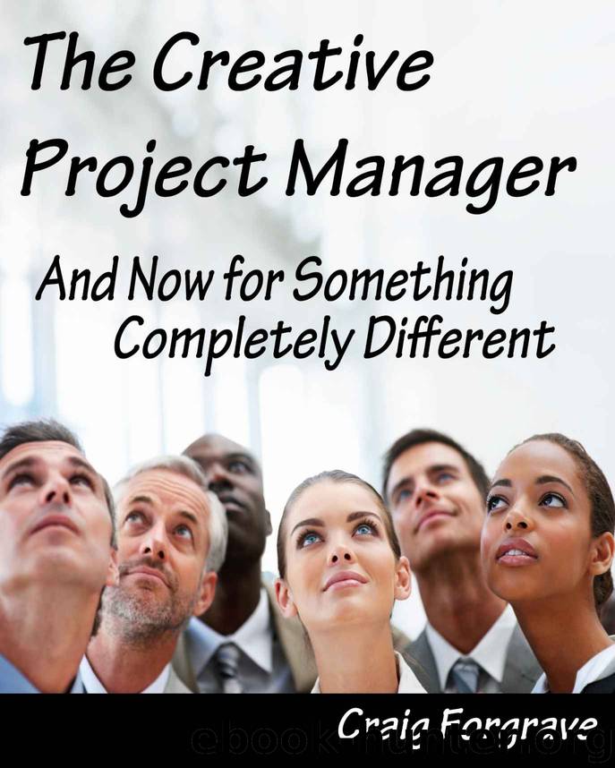 The Creative Project Manager: And Now for Something Completely Different by Craig Forgrave