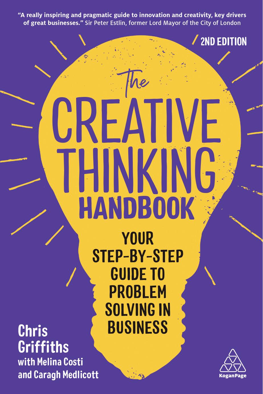 The Creative Thinking Handbook: Your step-by-step guide to problem solving in business by Chris Griffiths