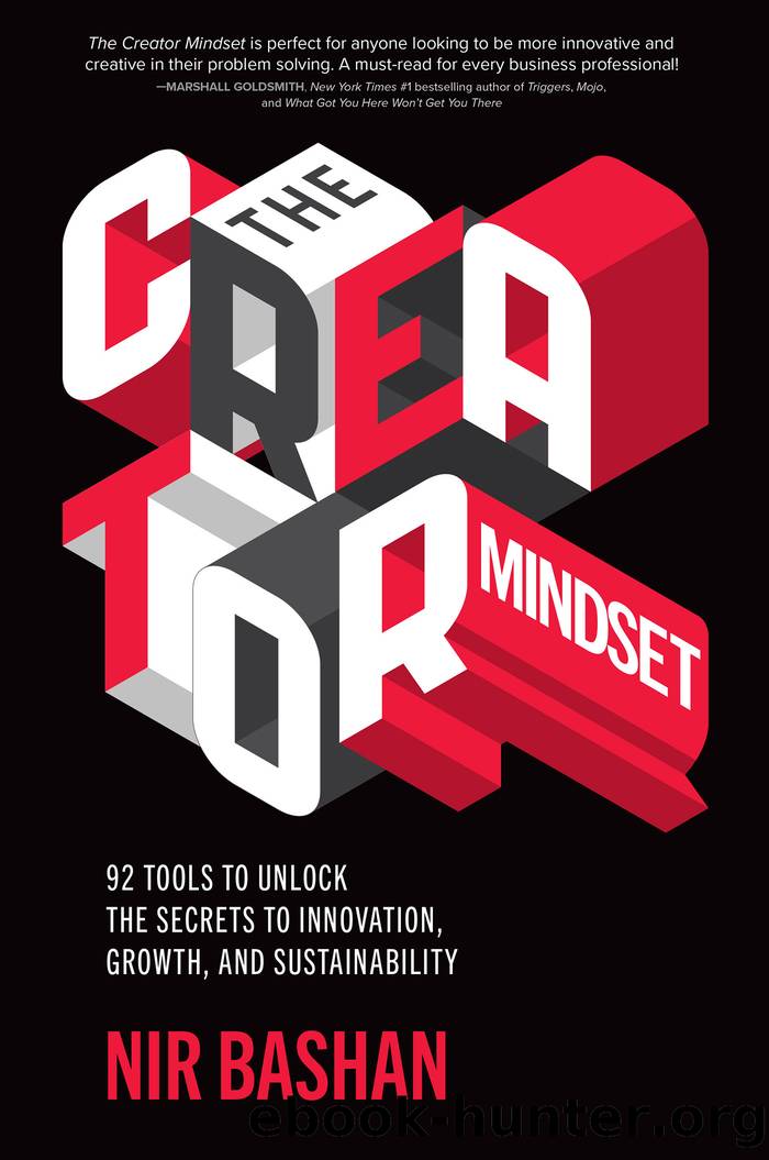 The Creator Mindset: 92 Tools to Unlock the Secrets to Innovation, Growth, and Sustainability by Nir Bashan