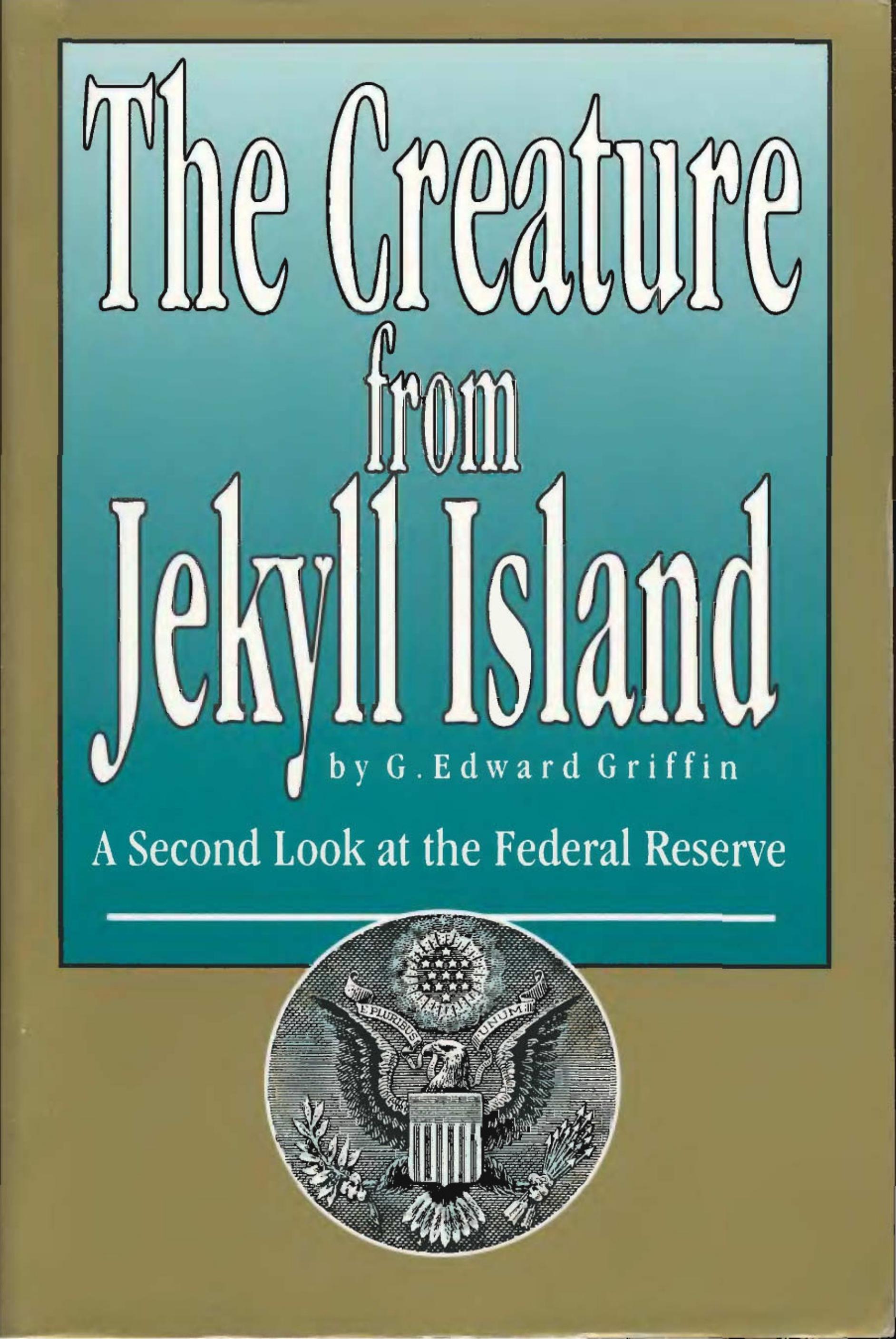 The Creature From Jekyll Island by Unknown